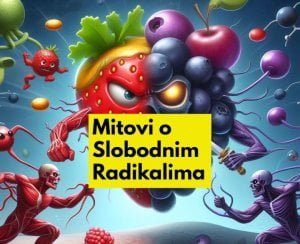 slobodni radikali - istine i mitovi