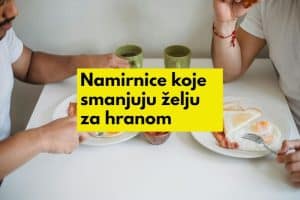 10 namirnica koje smanjuju želju za hranom