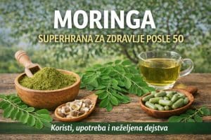 moringa superhrana za zdravlje posle 50, benefiti, nacin upotrebe, mere opreza